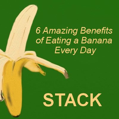 Banana STACK 6 Amazing benefits of eating a banana every-day