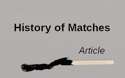 Matchstick History of matches