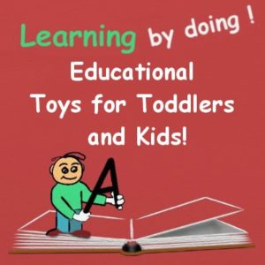 Educational Toys for Toddlers and Kids!