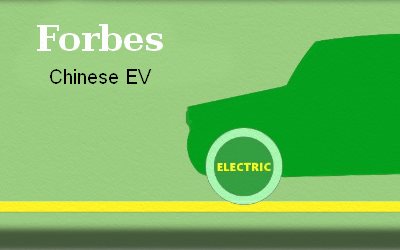 Forbes Chinese Electric vehicle