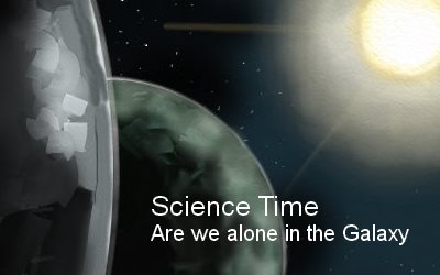 Science Time Are we alone in the Galaxy