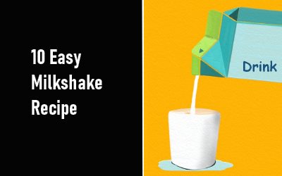 10 Easy Milkshake Recipe