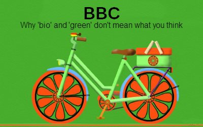 BBC Why 'bio' and 'green' don't mean what you think