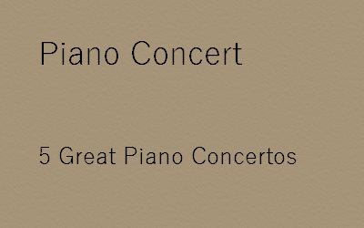 5 Great Piano Concertos YouTube