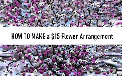 How to make a 15 Dollar Flower Arrangement