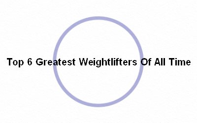 You Tube Top 6 Greatest Weightlifters Of All Time